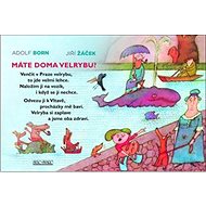 Máte doma velrybu? - Jiří Žáček; Adolf Born