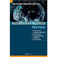 Roztroušená skleróza pro praxi - Martin Vališ; Zbyšek Pavelek