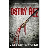 Ostrý řez - Jeffery Deaver