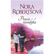 Pravá čarodějka - Nora Robertsová