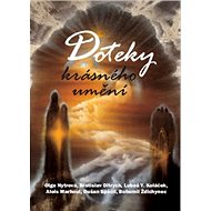 Doteky krásného umění - Břetislav Ditrych; Luboš Y. Koláček; Alois Marhoul; Olga Nytrová; Dušan Spáči...