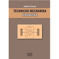 Technická mechanika Kinematika - Oldřich Šámal