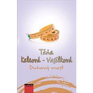 Duhový most - Táňa Keleová-Vasilková