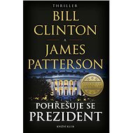 Pohřešuje se prezident - James Patterson  Bill Clinton