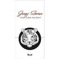 Tiger čaká na úsvit - Juraj Soviar