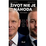 Život nie je náhoda - Imrich Béreš; Jakub Křivan; Táňa Veselá