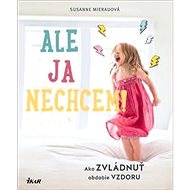 Ale ja nechcem! - Susanne Mierau