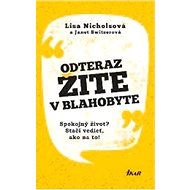 Odteraz žite v blahobyte - Lisa Nicholsová; Janet Switzer
