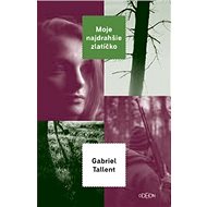 Moje najdrahšie zlatíčko - Gabriel Tallent