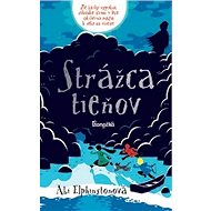 Strážca tieňov - Abi Elphinstone