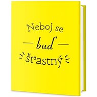 Neboj se buď šťastný - 