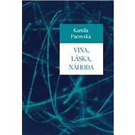 Vina, láska, náhoda - Kamila Pacovská