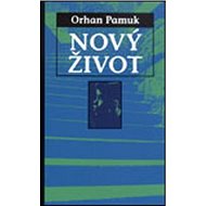 Nový život - Orhan Pamuk