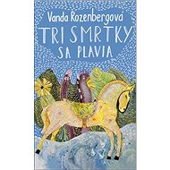 Tri smrtky sa plavia - Vanda Rozenbergová