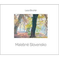 Malebné Slovensko - Ladislav Struhár