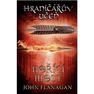 Hraničářův učeň Hořící most - John Flanagan