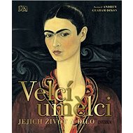 Velcí umělci Jejich život a dílo - 