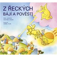 Z řeckých bájí a pověstí - Gabriel Filcík; František Honzák; Pavel Augusta