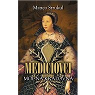 Mediciovci: Mocná kráľovná - 
