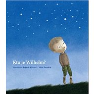 Kto je Wilhelm? - Constance Orbeck-Nilssen; Akin Duzakin