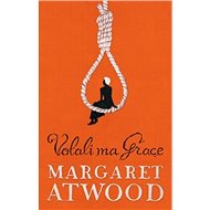 Volali ma Grace - Margaret Atwood