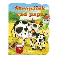 Strapáčik rád papá - 