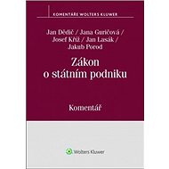 Zákon o státním podniku: Komentář - Jan Dědič; Jana Guričová; Josef Kříž; Jan Lasák; Jakub Porod