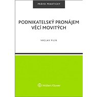 Podnikatelský pronájem věcí movitých - Václav Pilík