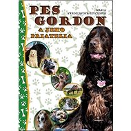 Pes Gordon a jeho priatelia - Mária Ševčíková-Vrkoslavov