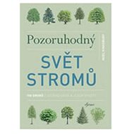 Pozoruhodný svět stromů - Noel Kingsbury