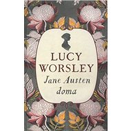 Jane Austen doma - Lucy Worsley