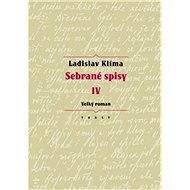 Sebrané spisy IV: Velký roman - Ladislav Klíma; Erika Abrams