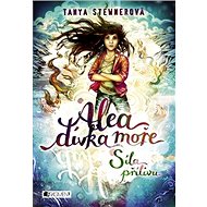 Alea Dívka moře Síla přílivu - Tanya Stewnerová