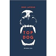 Top Dog - Jens Lapidus; Martin Severýn