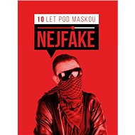 Nejfake 10 let pod maskou - Nejfake