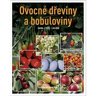Ovocné dřeviny a bobuloviny: Sadba, péče, sklizeň - Katharina Adams