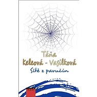 Sítě z pavučin - Táňa Vasilková-Keleová
