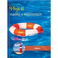 Přeji ti naději v nejistotách - 