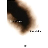 Smuténka - Jan Skácel