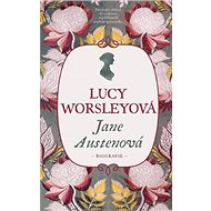 Jane Austenová: Biografie - Lucy Worsley