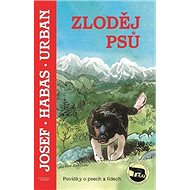 Zloděj psů: Povídky o psech a lidech - 