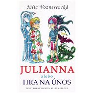 Julianna alebo Hra na únos - Júlia Voznesenská