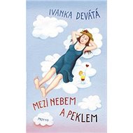 Mezi nebem a peklem - Ivanka Devátá