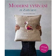 Moderní vyšívání: ze Zašívárny - 