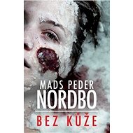Bez kůže - Mads Peder Nordbo