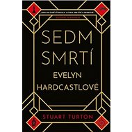Sedm smrtí Evelyn Hardcastle - Stuart Turton