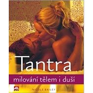 Tantra: Milování tělem i duší - Nicole Baileyová
