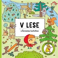 V lese s Červenou karkulkou - Štěpánka Sekaninová; Alexandra Májová