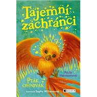 Tajemní zachránci Pták Ohnivák - Paula Harrison