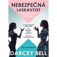 Nebezpečná laskavost: Předloha k filmu - Darcey Bell